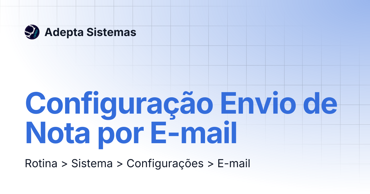 Configuração Envio de Nota por E-mail | Adepta Sistemas